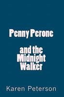 Penny Perone and the Midnight Walker 1453828095 Book Cover