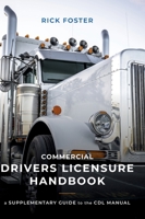 Commercial Drivers Licensure Handbook: A Supplementary Guide to the CDL manual 1525570501 Book Cover