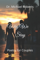 Why We Stay: Poetry for Couples B0DRW15765 Book Cover