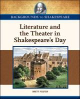 Literature and the Theater in Shakespeare's Day 1604135247 Book Cover