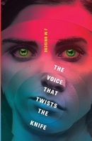 The Voice That Twists The Knife (Take Her Back) 1838457798 Book Cover