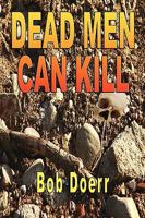 Dead Men Can Kill 1590957598 Book Cover