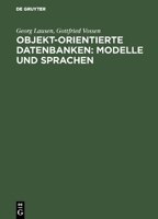 Objekt-Orientierte Datenbanken: Modelle Und Sprachen 3486223704 Book Cover