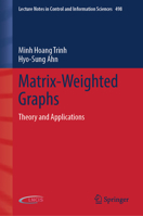 Matrix-Weighted Graphs: Theory and Applications (Lecture Notes in Control and Information Sciences, 498) 3032030781 Book Cover