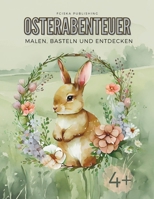 Osterabenteuer: Malen, Basteln und Entdecken (Kreativabenteuer) (German Edition) B0DZPF9858 Book Cover