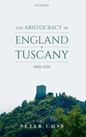 The Aristocracy in England and Tuscany, 1000 - 1250 0198846967 Book Cover