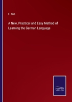 A New, Practical and Easy Method of Learning the German Language 3375097808 Book Cover