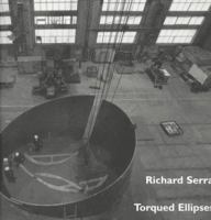 Richard Serra: Torqued Ellipses : Dia Center for the Arts, New York 0944521355 Book Cover