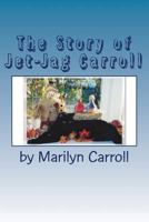 The Story of Jet-Jag Carroll 1523396539 Book Cover