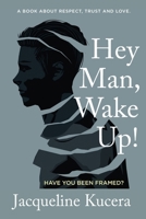 Hey Man, Wake Up! Have You Been Framed? 3952610224 Book Cover