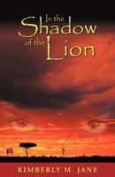 In the Shadow of the Lion 1458206203 Book Cover