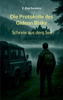 Die Protokolle des Gideon Blake: Schreie aus dem See (German Edition) 3695177128 Book Cover