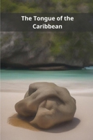 The Tongue of the Caribbean B0F9WB8JXR Book Cover