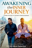 Awakening the Inner Journey: From Chicago to Higher Consciousness 1968017208 Book Cover