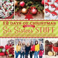 12 Days of Christmas with Six Sisters' Stuff 1609079353 Book Cover
