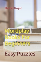 Wordplay Books For Beginners: Easy Puzzles B0BBJXDGRG Book Cover