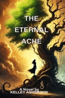The Eternal Ache: A Novel (The Soul's Crucible) B0F8WC1FWF Book Cover