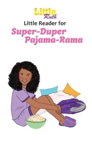 Little Ruth Super-Duper Pajama-Rama : Early Reader 1970723041 Book Cover