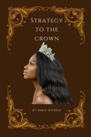STRATEGY TO THE CROWN B0DMCRQHPL Book Cover