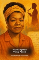 Maya Angelou: Vida y Poesía: El homenaje oficial a la voz del alma americana B0G65CGG5G Book Cover
