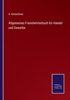 Allgemeines Fremdwörterbuch für Handel und Gewerbe 3368592386 Book Cover