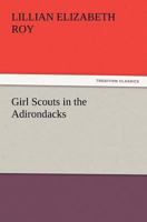 Girl Scouts in the Adirondacks 1515399184 Book Cover