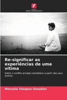 Re-significar as experiências de uma vítima (Portuguese Edition) 6206997073 Book Cover