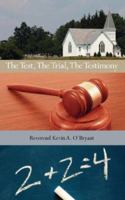 The Test, The Trial, The Testimony 1425985297 Book Cover