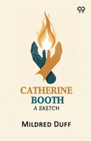 Catherine Booth: A Sketch 9376803019 Book Cover