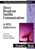 Direct Broadcast Satellite Communications: An MPEG Enabled Service (The Addison-Wesley Wireless Communications Series) 0201695820 Book Cover