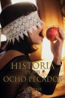 Historia de mis ocho pecados: (2ª edición) (Spanish Edition) B0GYNKYD6M Book Cover
