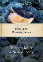 90 Days in John 14-17, Romans & James: Wisdom for the Christian life 1784981222 Book Cover