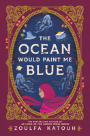 The Ocean Would Paint Me Blue 0316351946 Book Cover
