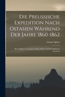 Die Preussische Expedition Nach Ostasien W�hrend Der Jahre 1860-1862: Reise-Skizzen Aus Japan, China, Siam Und Der Indischen Inselwelt 1017596026 Book Cover
