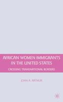 African Women Immigrants in the United States: Crossing Transnational Borders 0230617786 Book Cover