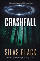CrashFall: All that's singular will become Vast (The Long Becoming) B0GT4HW1SQ Book Cover