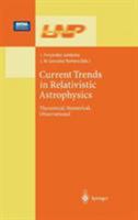 Current Trends in Relativistic Astrophysics: Theoretical, Numerical, Observational 3662144204 Book Cover