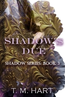 Shadow's Due: Shadow Series, Book 3 1798745828 Book Cover