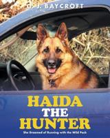 Haida The Hunter: She Dreamed of Running with the Wild Pack 1460298276 Book Cover