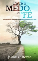 Entre o MEDO e a FÉ: Encontrando coragem para não desperdiçar a vida (Portuguese Edition) B086FTSB44 Book Cover