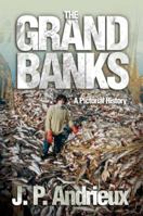 The Grand Banks: A Pictorial History 1926881419 Book Cover