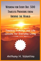 Wisdom for Every Day: 500 Timeless Proverbs from Around the World B0FM8HTWRJ Book Cover