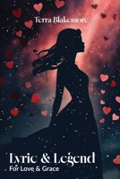 Lyric & Legend: For Love & Grace B0H133VXYG Book Cover