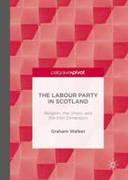 The Labour Party in Scotland: Religion, the Union, and the Irish Dimension 1137588438 Book Cover
