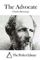 The advocate;: A novel (Toronto reprint library of Canadian prose and poetry) 1149096853 Book Cover