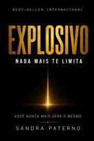 EXPLOSIVO NADA MAIS TE LIMITA: O despertar que quebra crenças invisíveis (Portuguese Edition) B0GXKBN929 Book Cover