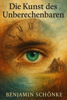 Die Kunst Des Unberechenbaren (Die Kunst des Selbst: 7 Wege zu dir) (German Edition) B0GKY84HTS Book Cover