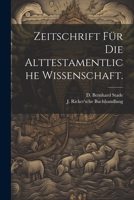 Zeitschrift Für Die Alttestamentliche Wissenschaft. 102138562X Book Cover