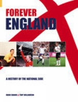 Forever England: A History of the National Side 0752429396 Book Cover