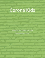 Corona Kids: ...kids who experienced the sudden outbreak of coronavirus B08GDKGBTD Book Cover